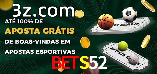 BETS52bet Ate 100% de Aposta Gratis
